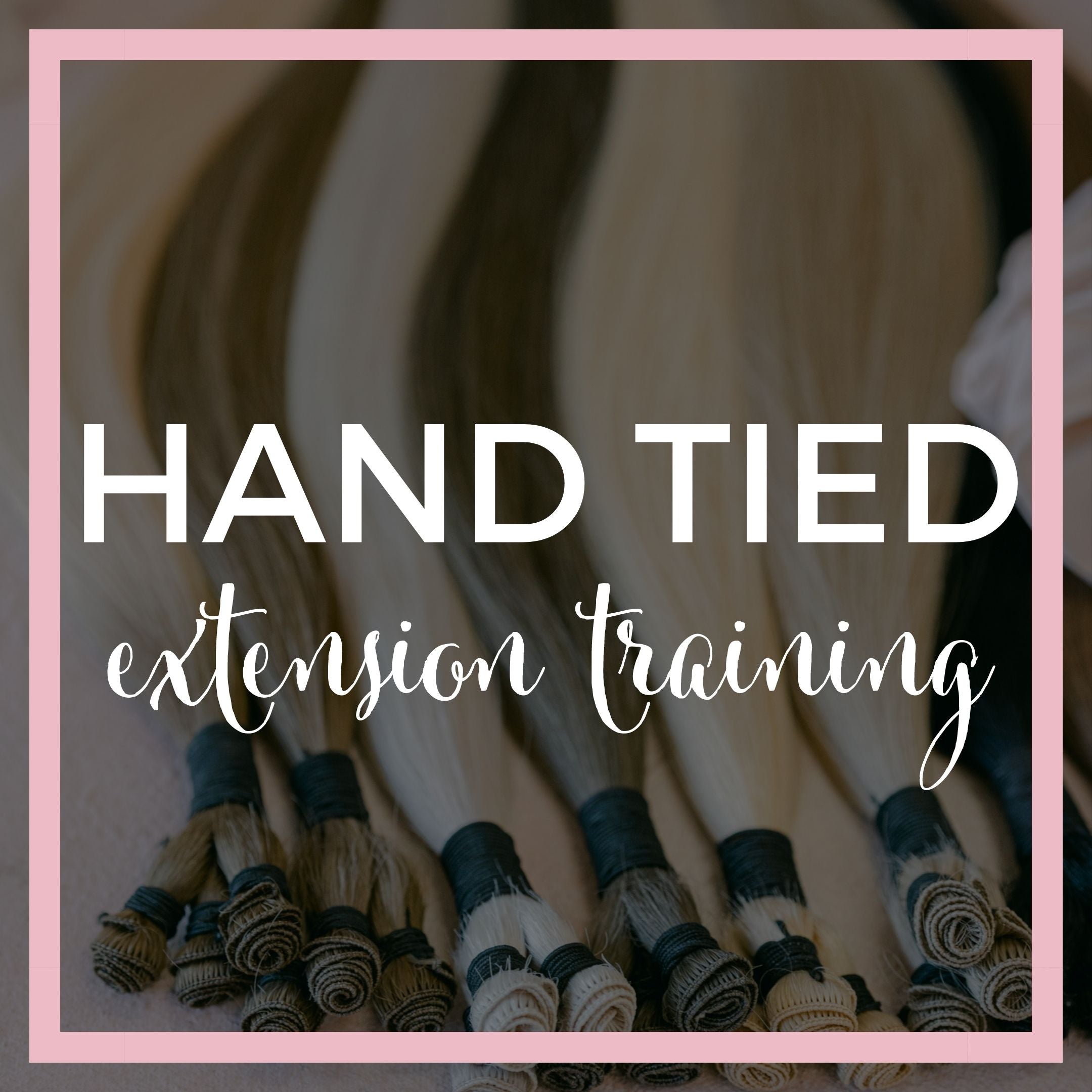 HAND TIED HAIR EXTENSION TRAINNING