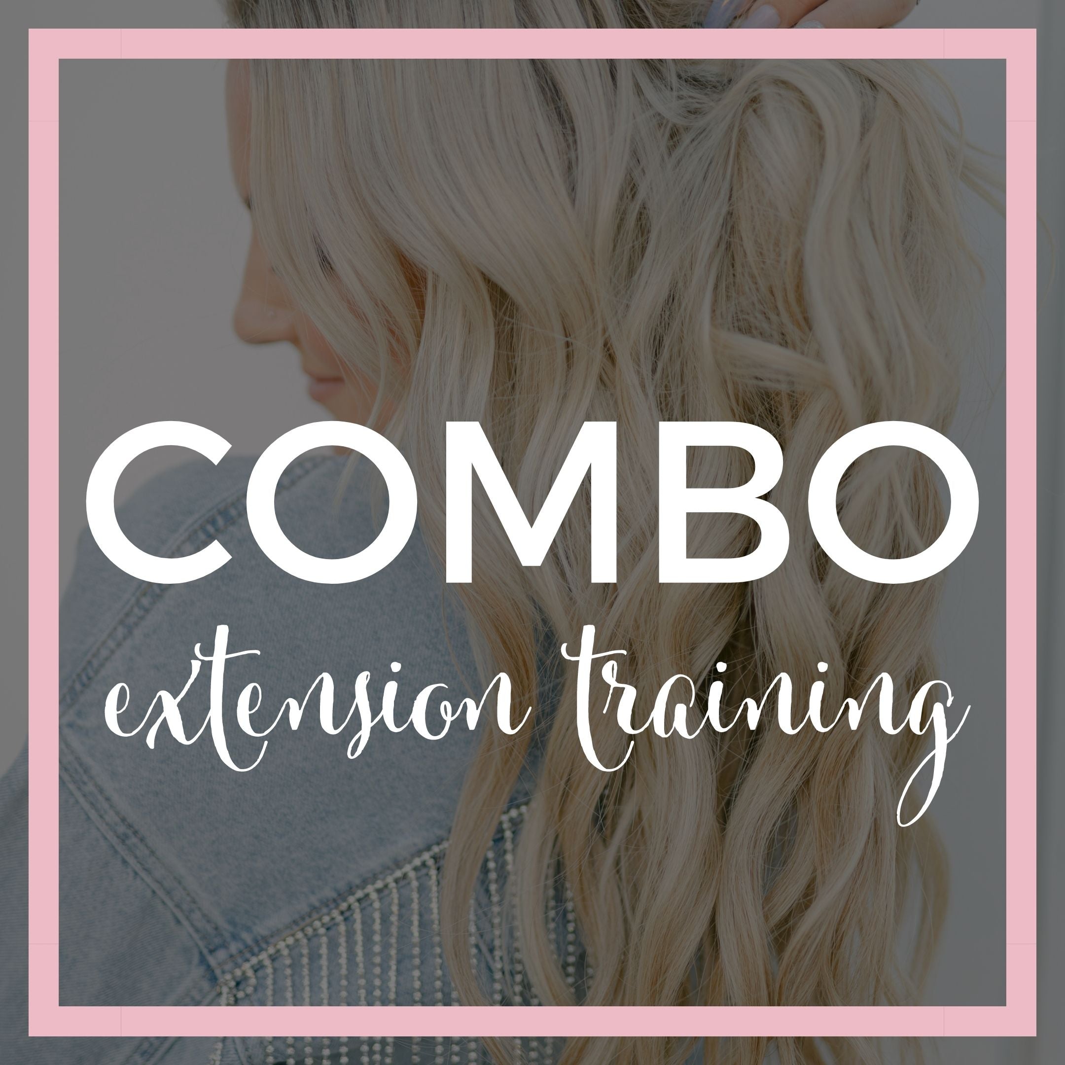 COMBO Hair Extension Training
